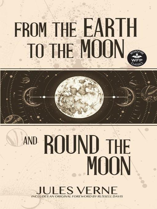Title details for From the Earth to the Moon and Round the Moon by Jules Verne - Available